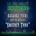 Karaoke Picks from the Musicals - Sweeney Todd