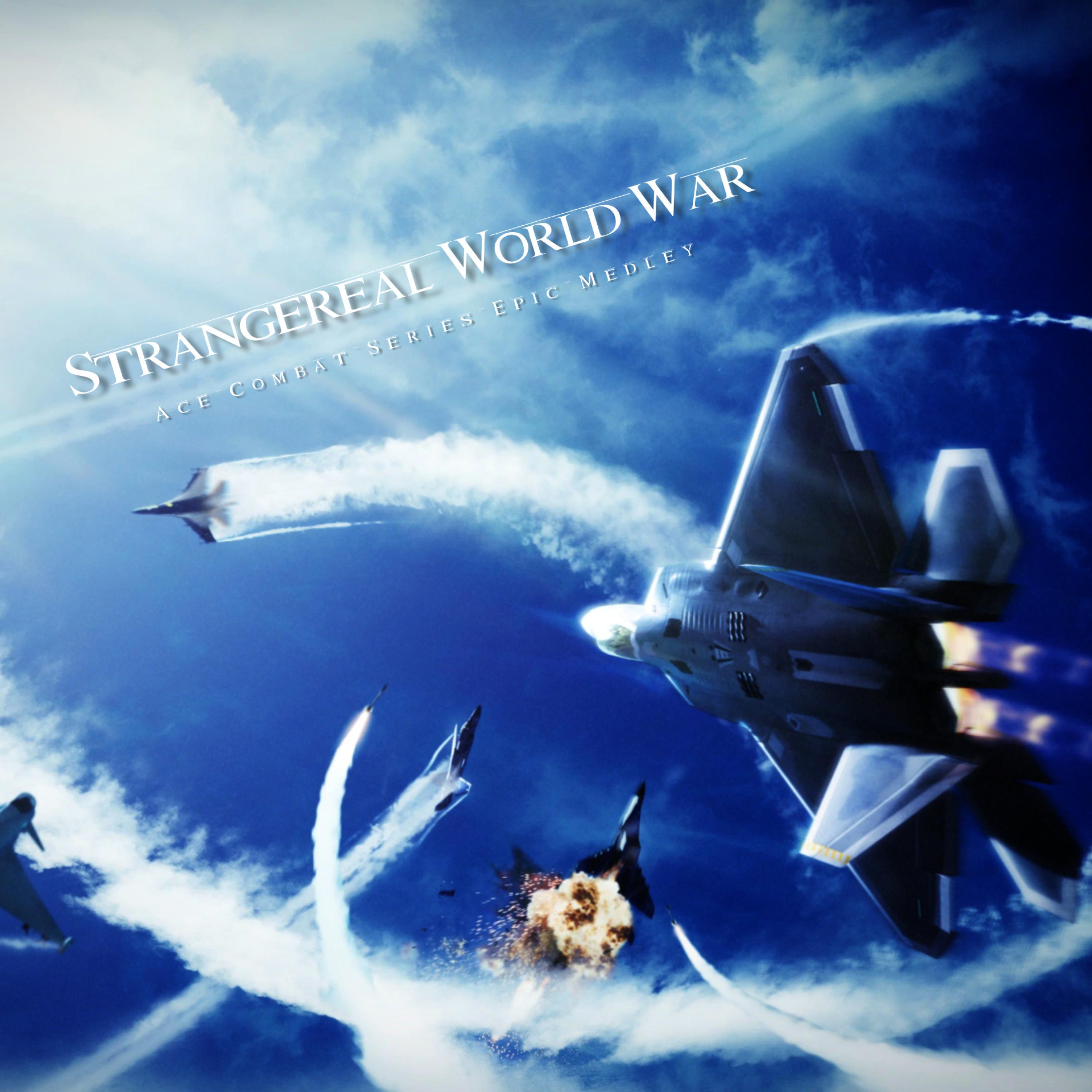 Strangereal World War (Ace Combat Medley)专辑