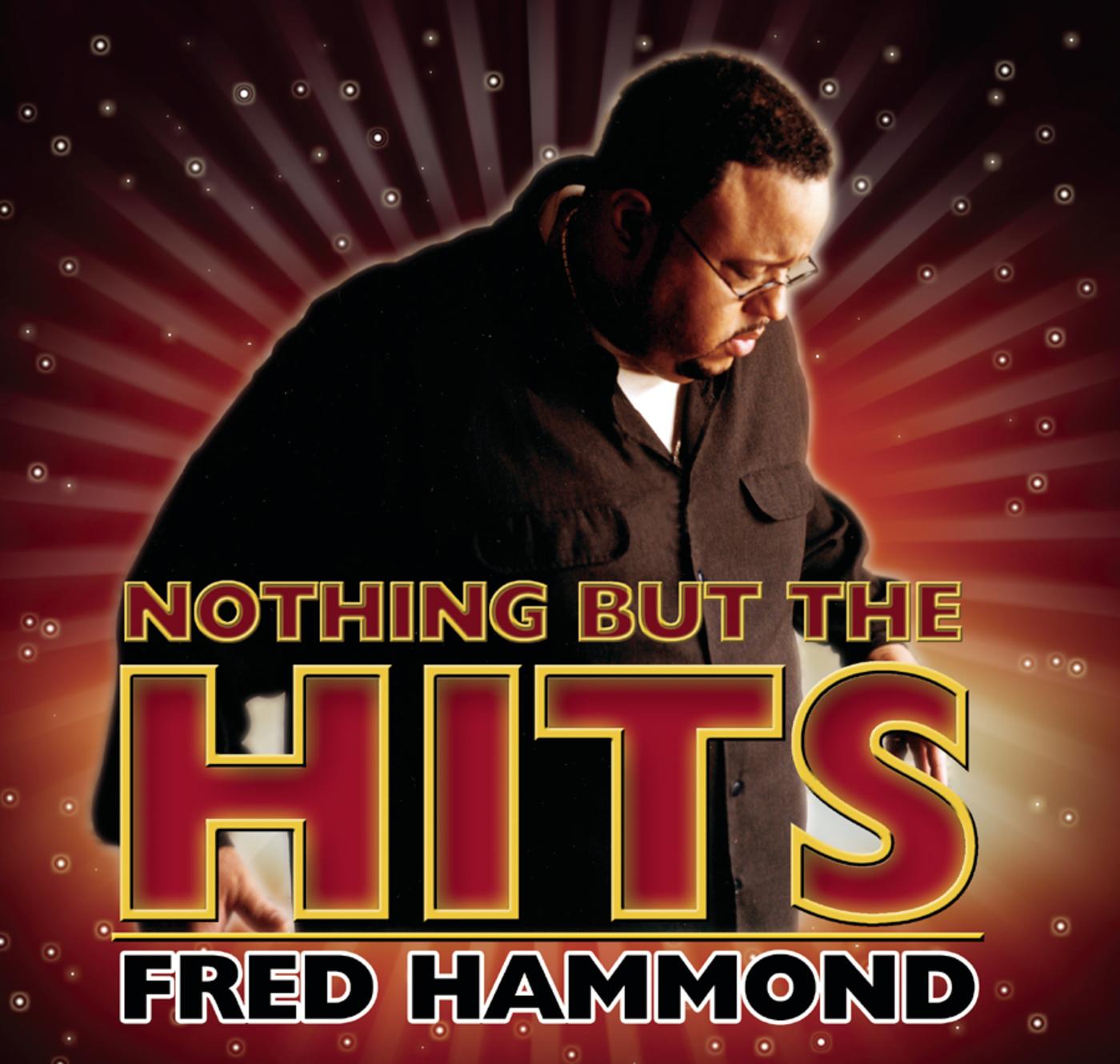 Nothing But The Hits: Fred Hammond