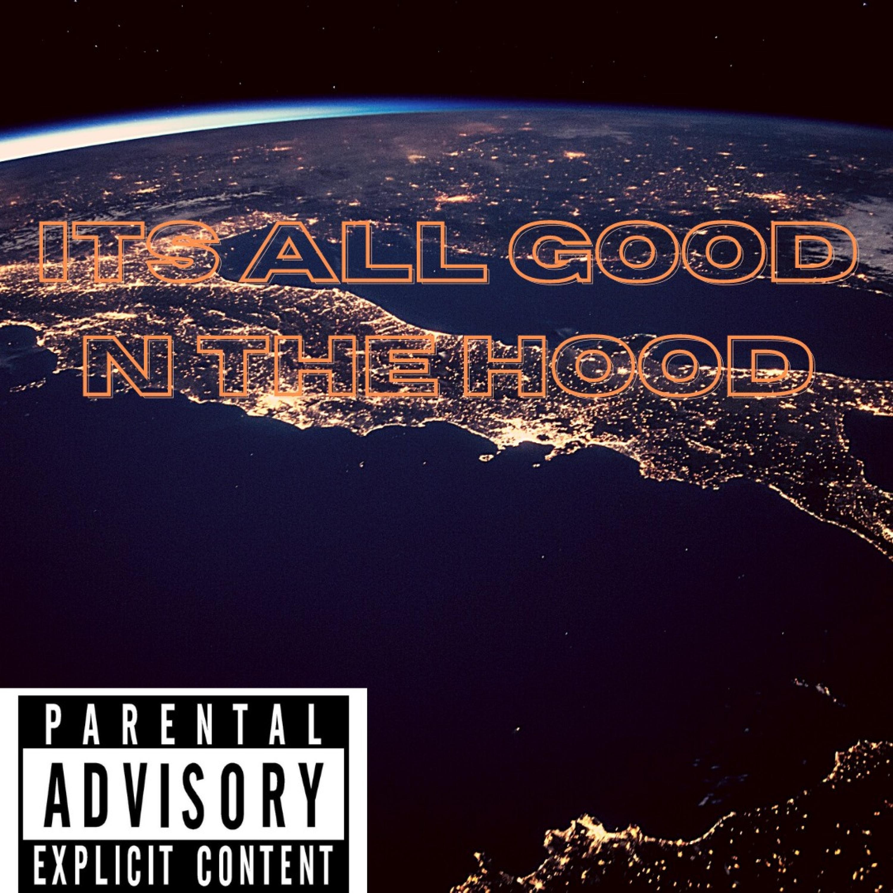 Its All Good N The Hood (feat. Ahk__b)