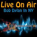 Live on Air: Bob Dylan in NY