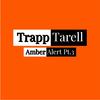 Trapp Tarell - Amber Alert, Pt. 3