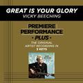 Premiere Performance Plus: Great Is Your Glory