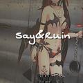 Say&Ruin