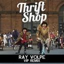 Thrift Shop (Ray Volpe VIP Remix)专辑