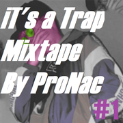 ProNac Trap Mixtape #1