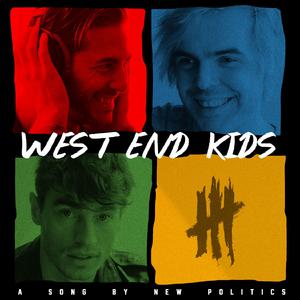 New Politics - West End Kids (Instrumental) 原版无和声伴奏 （升7半音）
