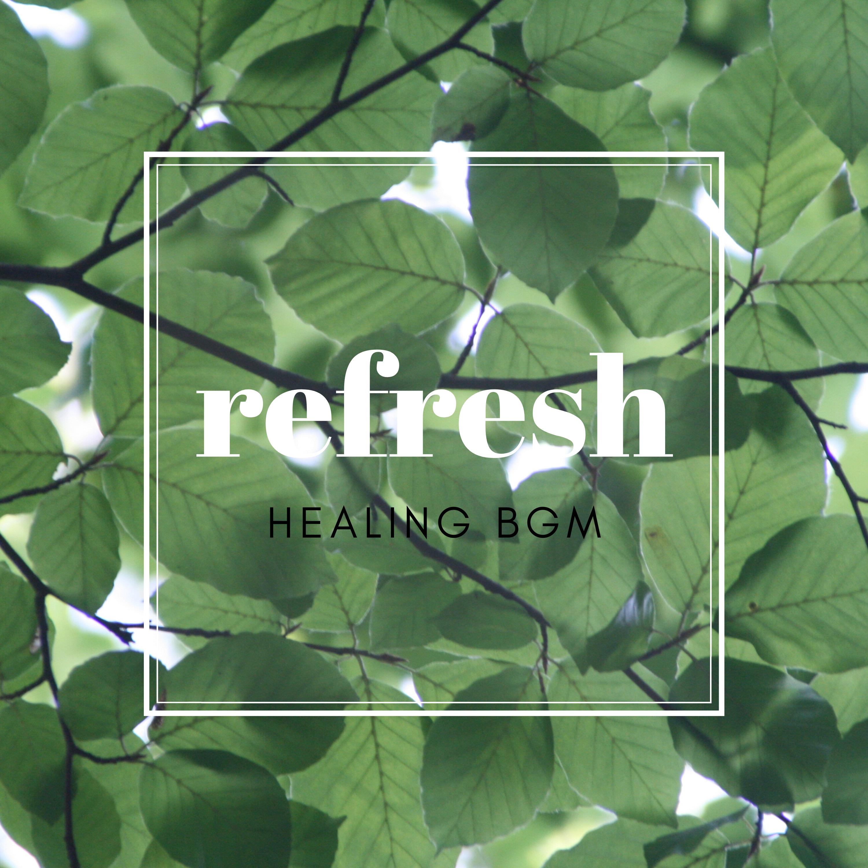 Refresh - Healing B.G.M.