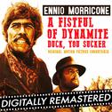 A Fistful of Dynamite - Duck, You Sucker! (Original Soundtrack Track) - Remastered专辑