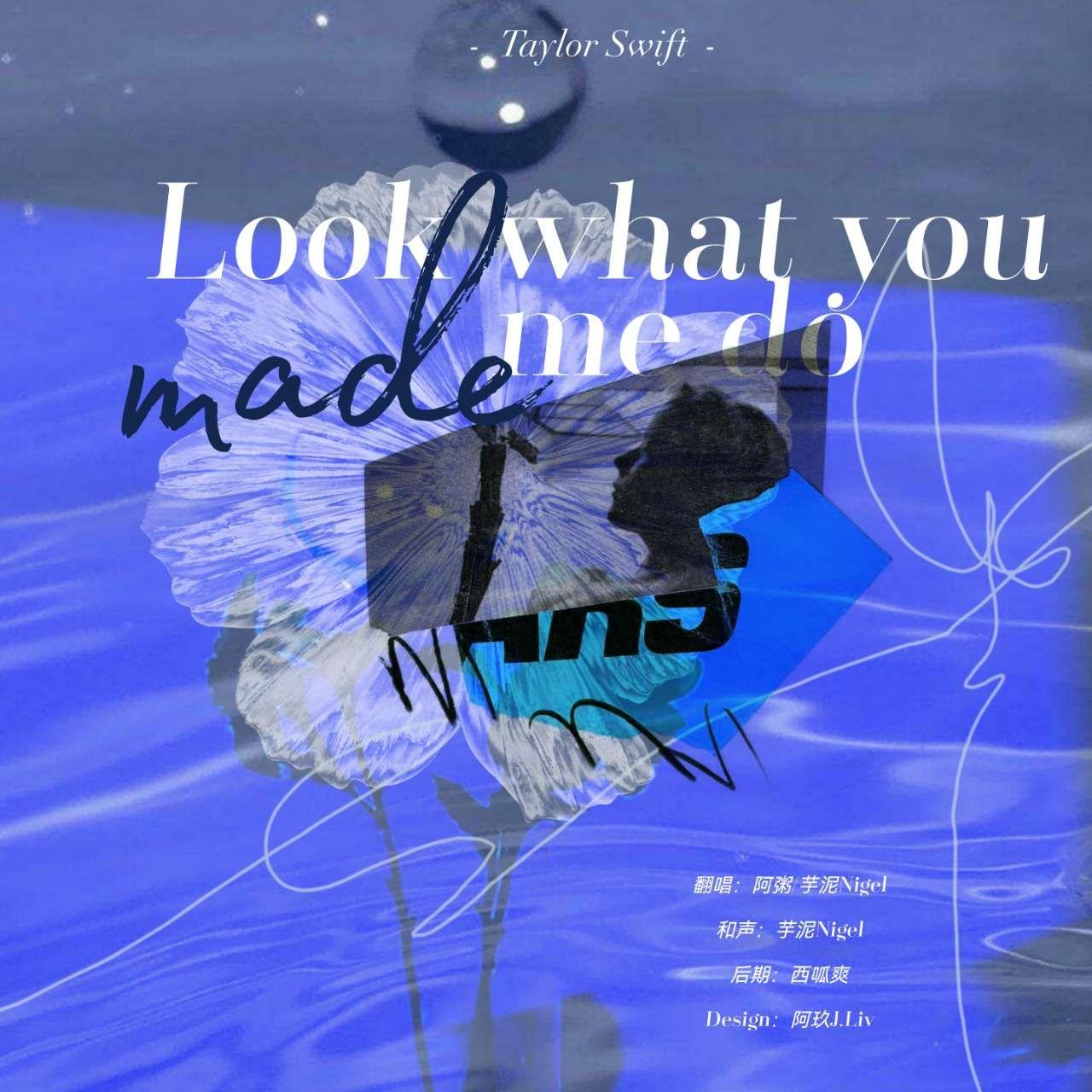 LOOK WHAT YOU MADE ME DO