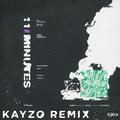 11 Minutes (Kayzo Remix)