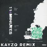 11 Minutes (Kayzo Remix)专辑