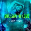 J Burce Producer - Bullshit in Love