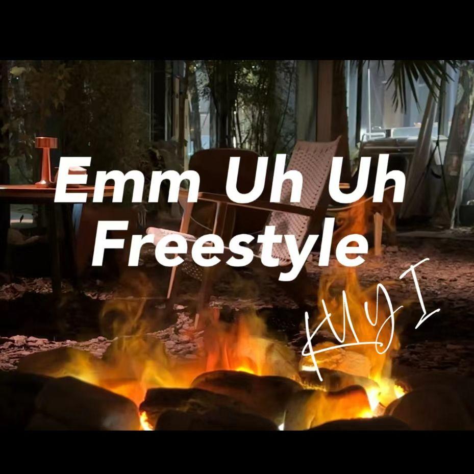 EMM UH UH FREESTYLE