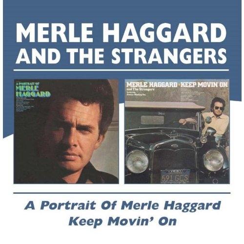 A Portrait Of Merle Haggard/Keep Movin' On