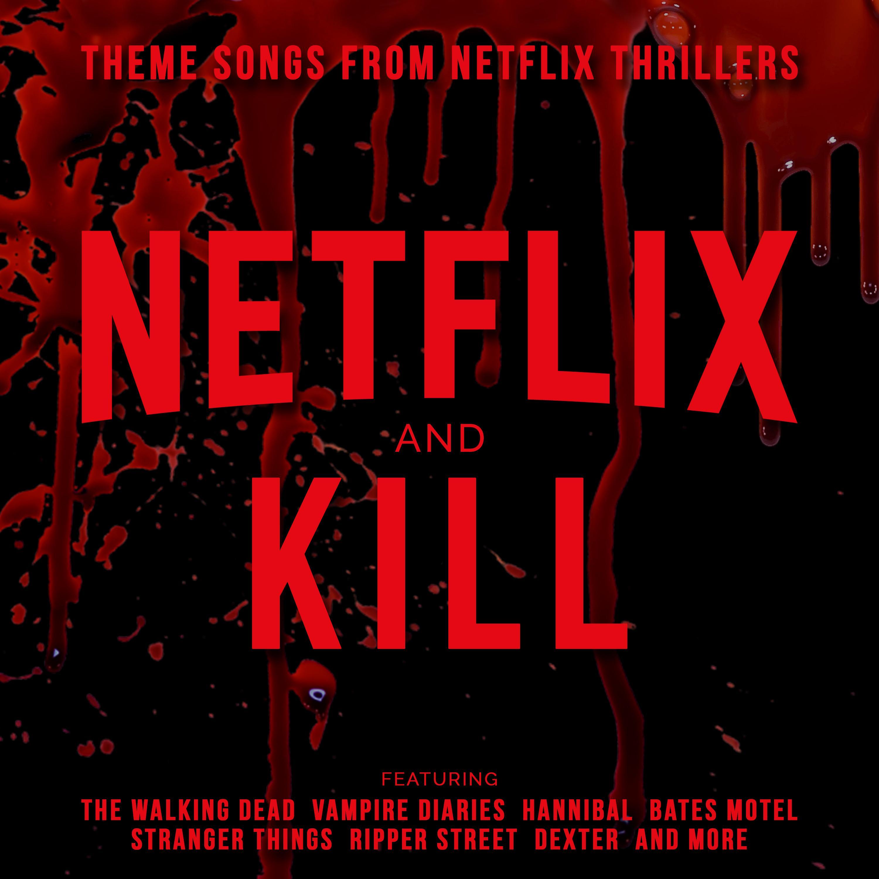 Netflix & Kill - Theme Songs from Netflix Thrillers
