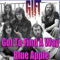 Got To Find A Way / Blue Apple (GIFT)