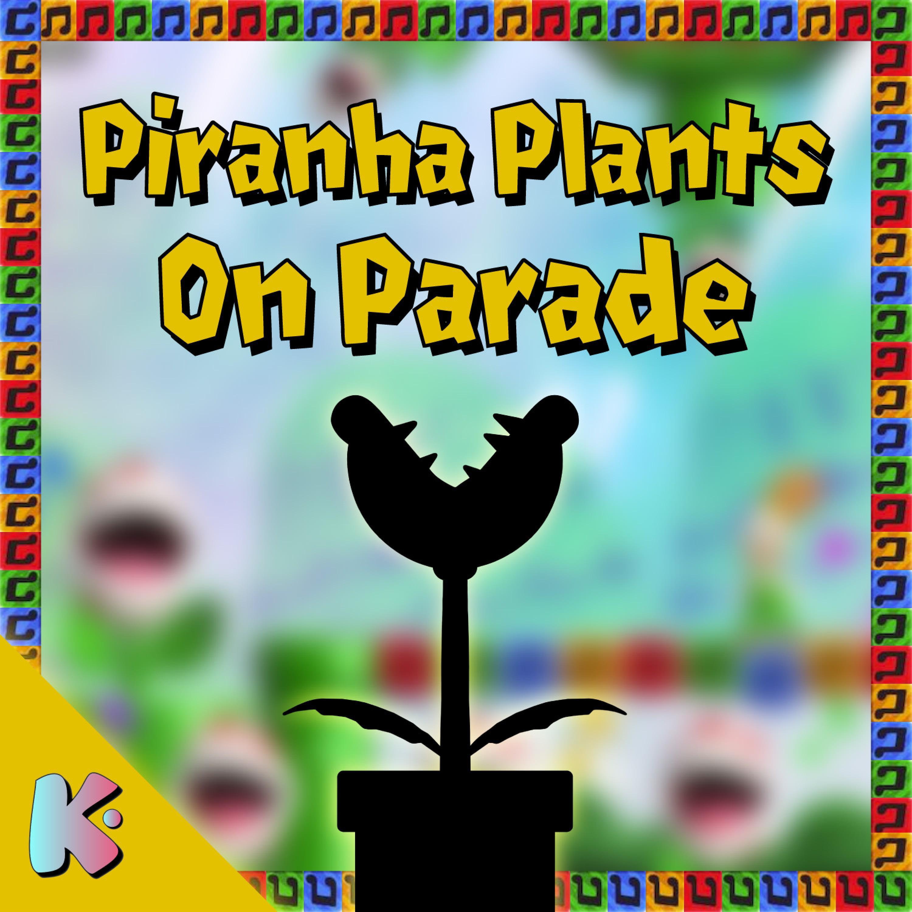 Piranha Plants On Parade (from Super Mario Bros. Wonder)