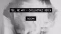 Tell me why (Chillwithus Remix)专辑