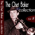 The Chet Baker Jazz Collection, Vol. 8 (Remastered)