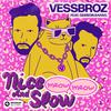 Vessbroz - Nice And Slow (Meow Meow) [feat. Gerson Rafael] [Extended Mix]