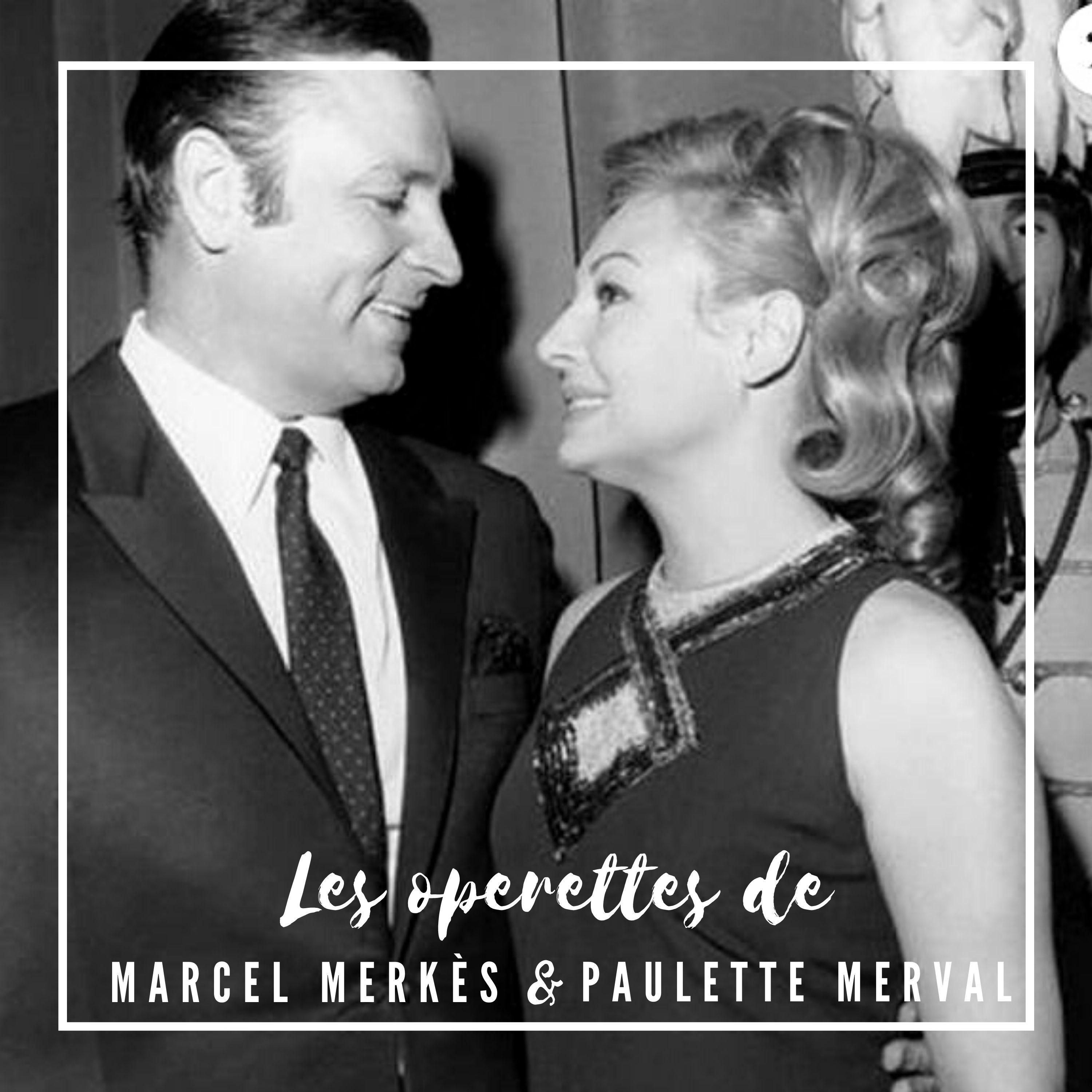 Les Operettes de Marcel Merkès et Paulette Merval