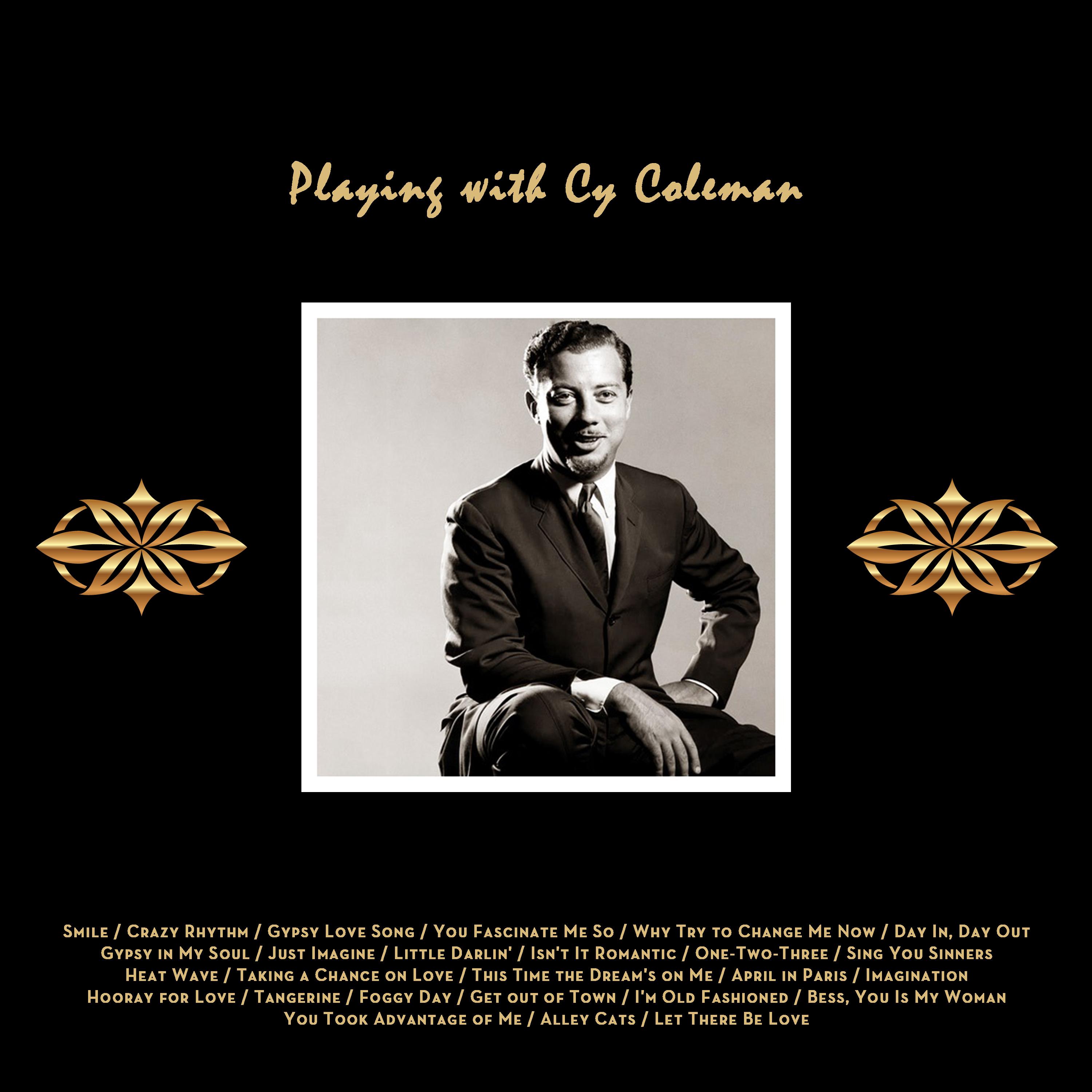 Playing with Cy Coleman
