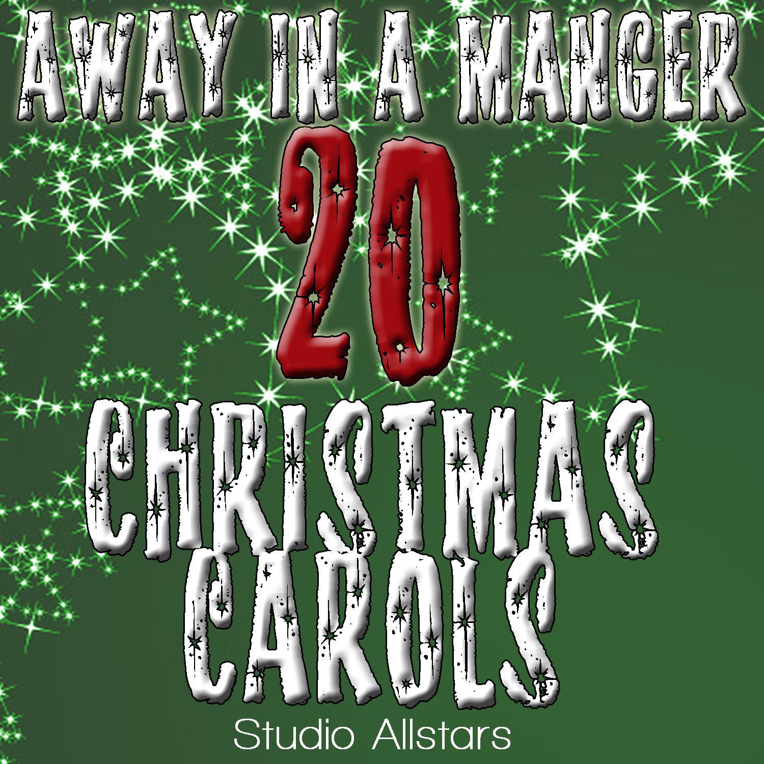 Away In A Manger - 20 Christmas Carols专辑