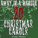 Away In A Manger - 20 Christmas Carols专辑