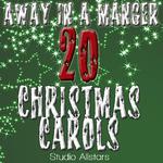 Away In A Manger - 20 Christmas Carols专辑
