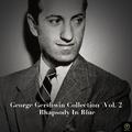 George Gershwin Collection, Vol. 2: Rhapsody in Blue