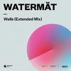 Watermät - Walls (Extended Mix)