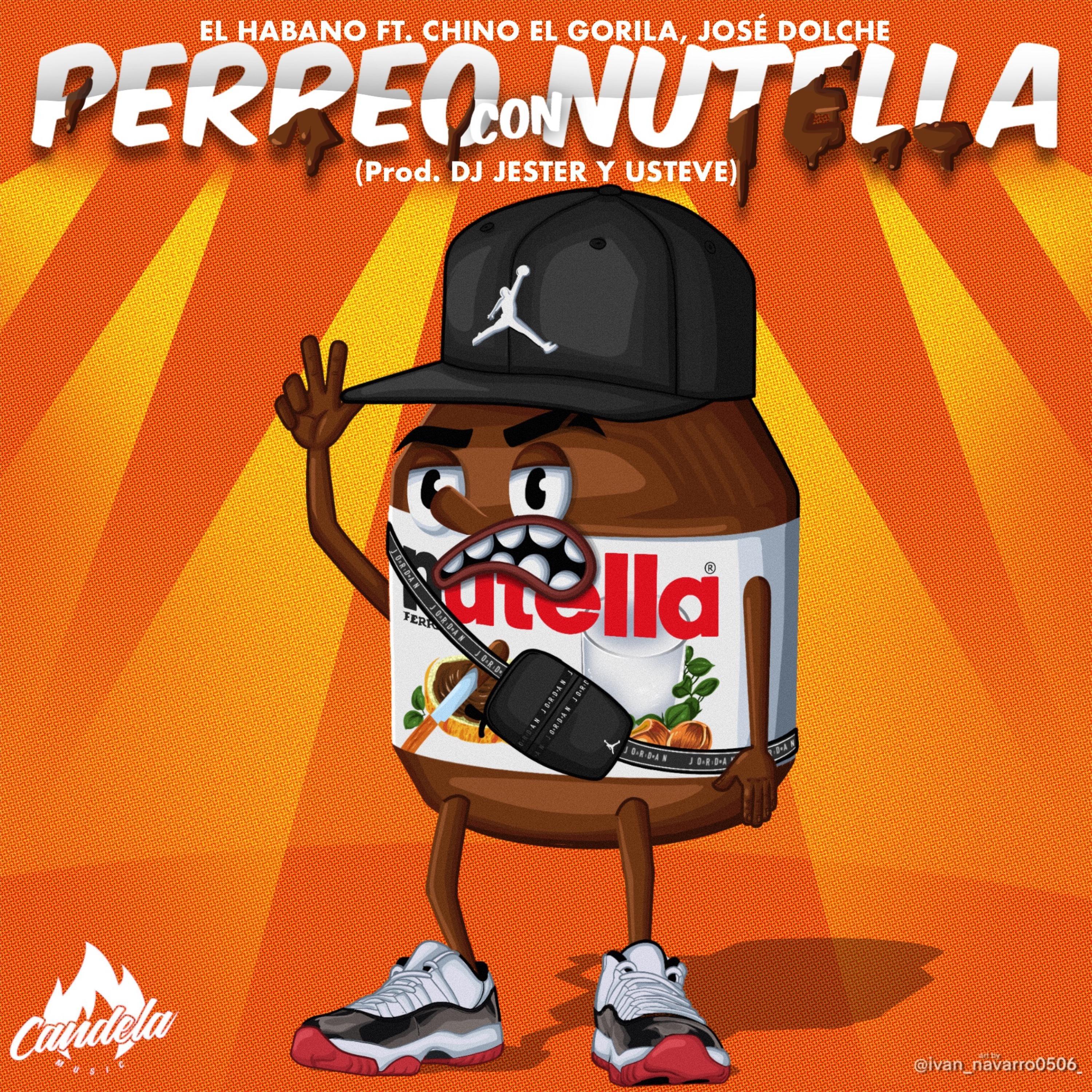 DJ Jester - Perreo Con Nutella (feat. El Habano, Chino el gorilla, Jose Dolche & Usteve)