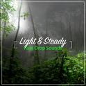 #10 Light and Steady Rain Drop Sounds for Relaxing with Nature专辑