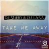 DJ Miho - Take Me Away