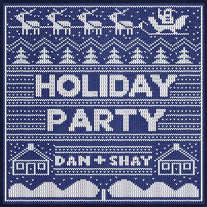 Dan + Shay - Holiday Party (Pre-V) 带和声伴奏