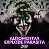 Produtor Zaza - Automotiva Explode Parasita