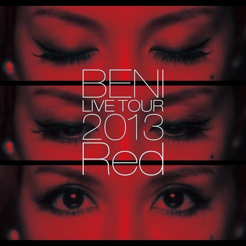 BENI Red LIVE TOUR 2013 ～TOUR FINAL 2013.10.06 at ZEPP DIVER CITY～专辑