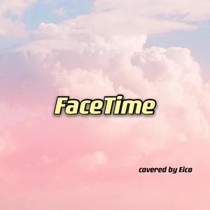 林恺伦 - FaceTime （降6半音）