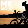 Mk Noise - Go Back