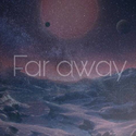 Far away