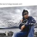 The Best of Shogo Hamada vol.3 The Last Weekend