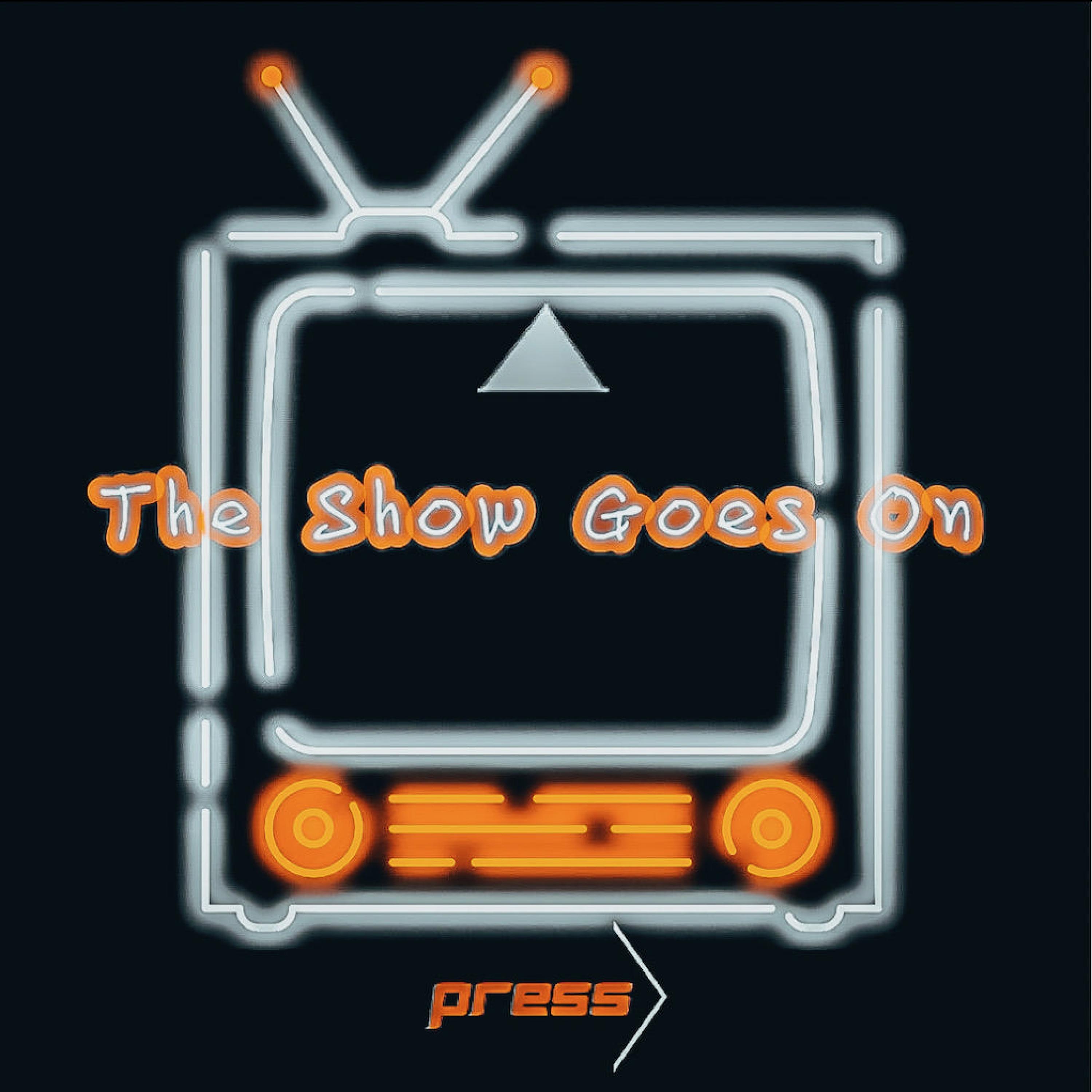 The Show Goes On