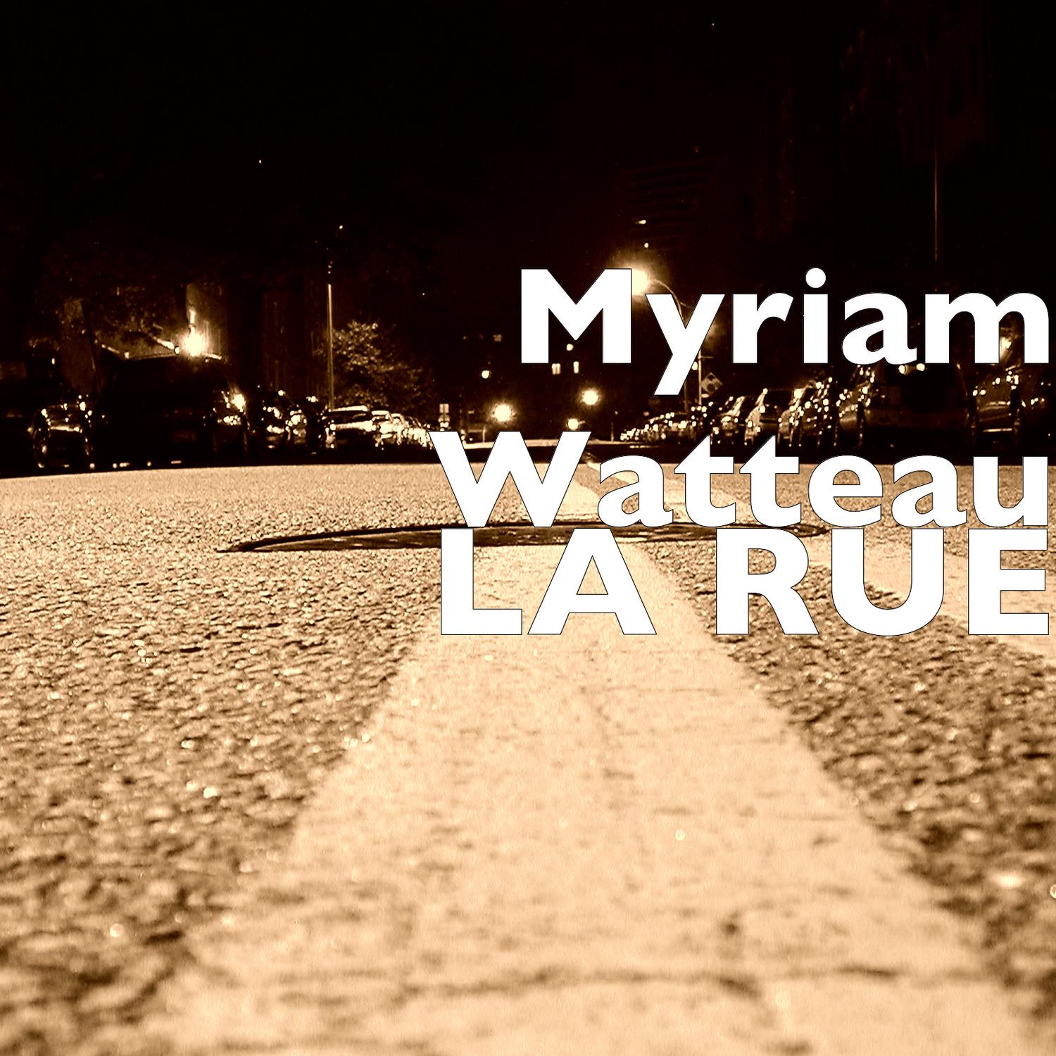 Myriam Watteau - La Rue