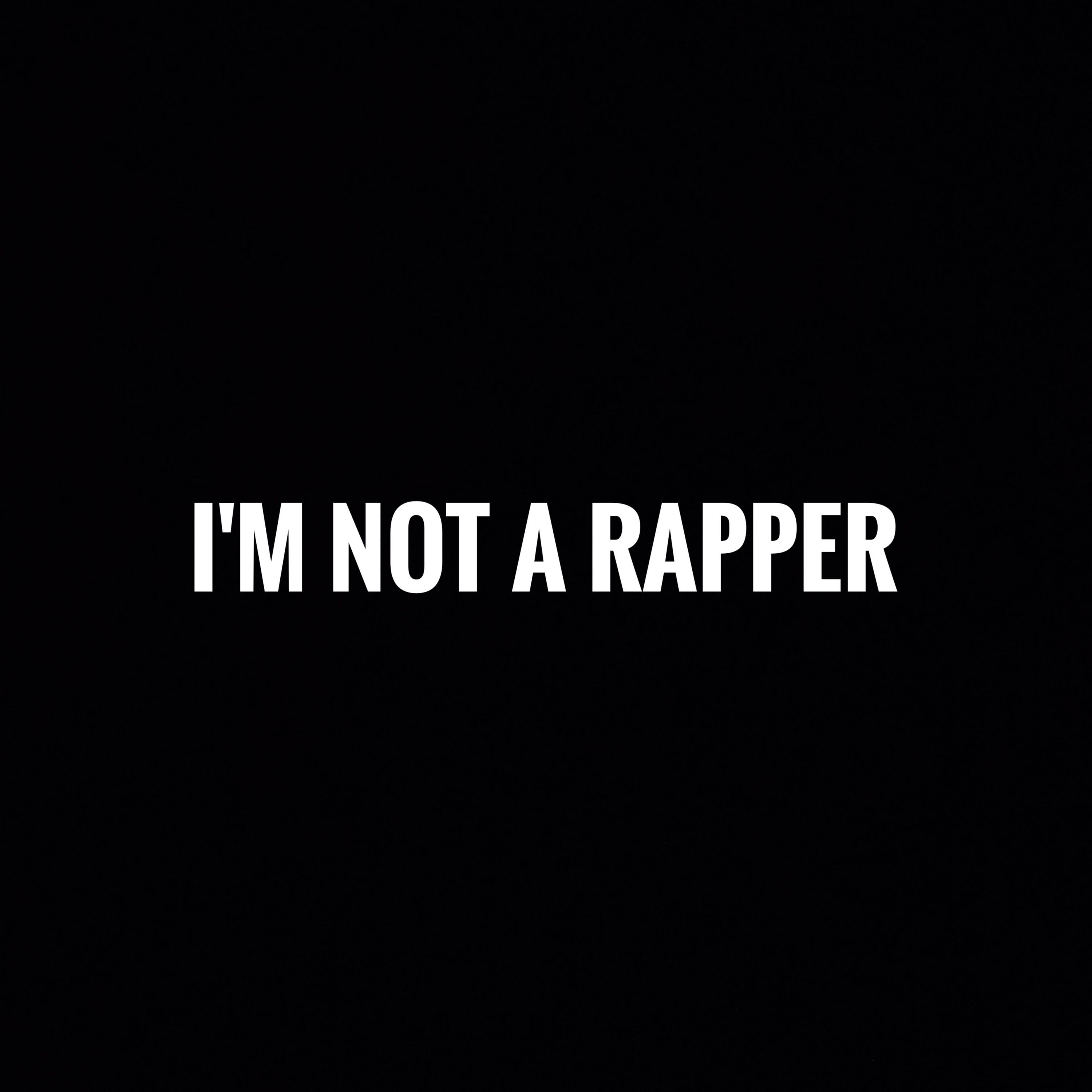 I'm Not a Rapper