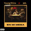 Young Rhino - En Mi Mesa