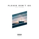 Please Don't Go (Tschax Remix)专辑
