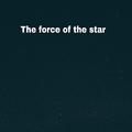 The force of the star