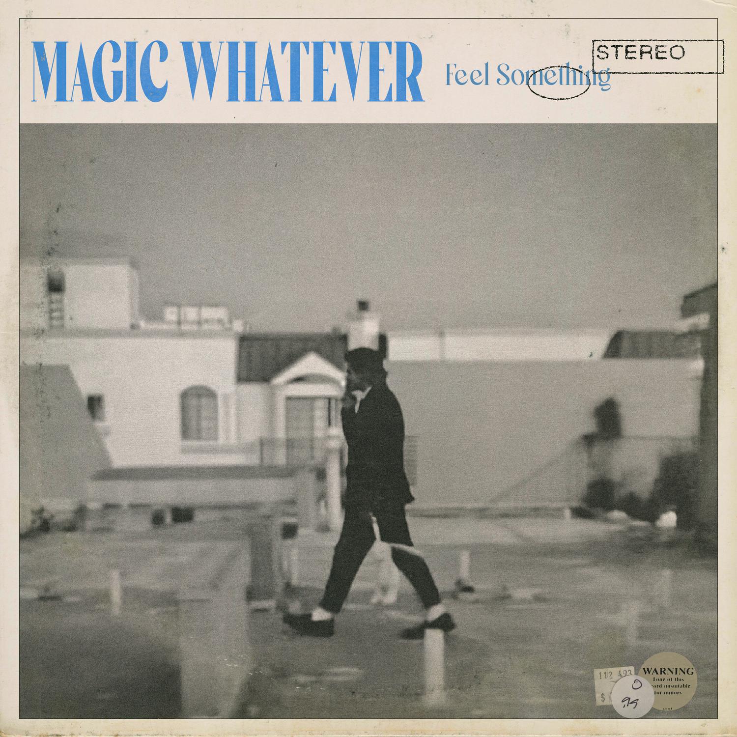 Magic Whatever - Feel Something