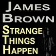 James Brown Strange Things Happen